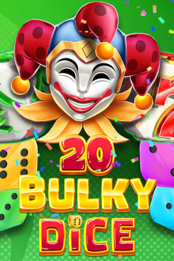 20 Bulky Dice ига на фантики | MaxBet без риска