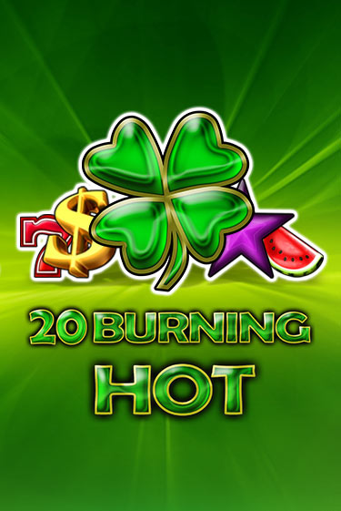 20 Burning Hot ига на фантики | MaxBet без риска