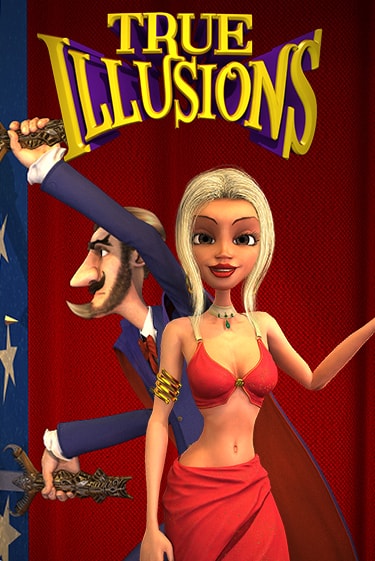 True Illusions ига на фантики | MaxBet без риска