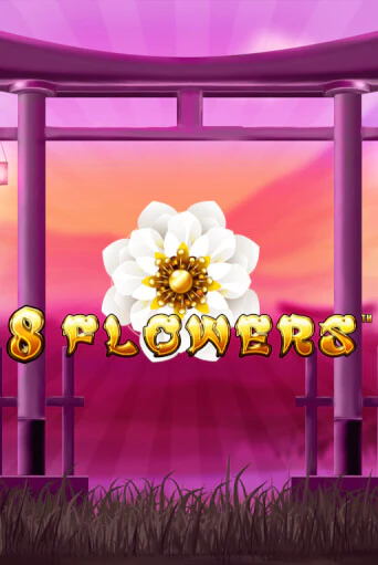 8 Flowers ига на фантики | MaxBet без риска