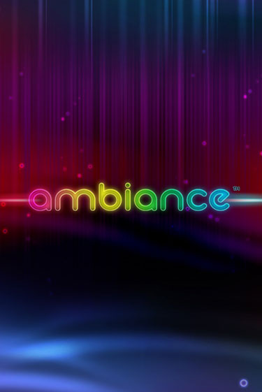 Ambiance ига на фантики | MaxBet без риска