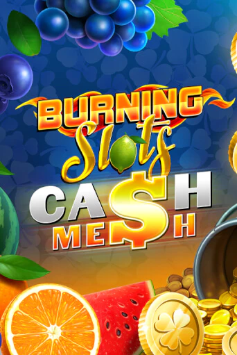 Burning Slots Cash Mesh ига на фантики | MaxBet без риска