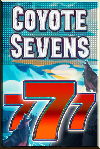 Coyote Sevens ига на фантики | MaxBet без риска