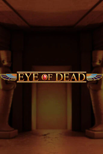 Eye of Dead ига на фантики | MaxBet без риска
