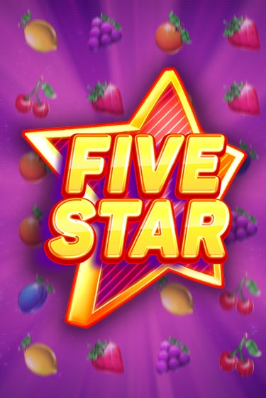Five Star ига на фантики | MaxBet без риска