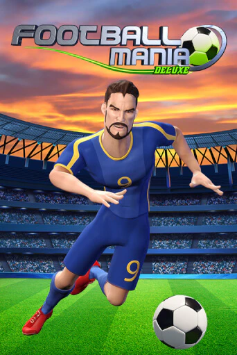 Football Mania Deluxe ига на фантики | MaxBet без риска