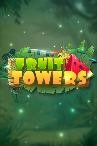  Fruit Towers ига на фантики | MaxBet без риска