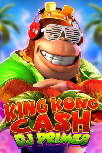 King Kong Cash DJ Prime8 ига на фантики | MaxBet без риска