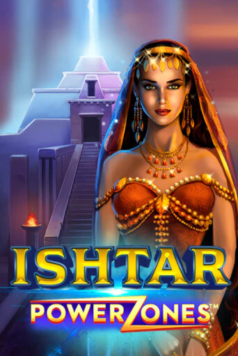 Power Zones: Ishtar ига на фантики | MaxBet без риска