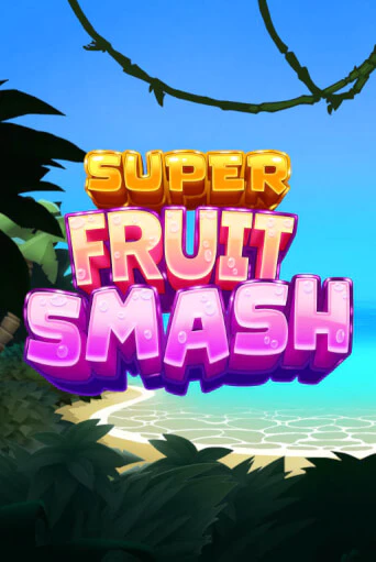 Super Fruit Smash ига на фантики | MaxBet без риска