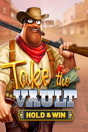 Take the Vault - Hold & Win ига на фантики | MaxBet без риска