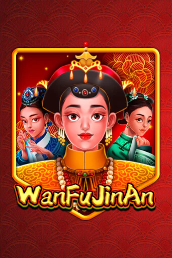 WanFu JinAn ига на фантики | MaxBet без риска