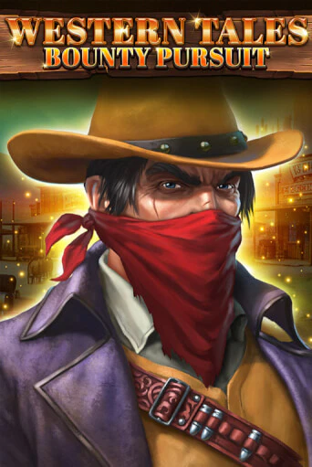 Western Tales - Bounty Pursuit ига на фантики | MaxBet без риска
