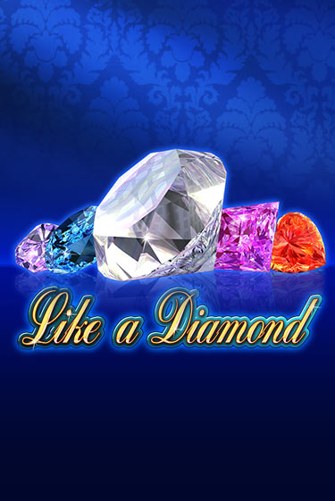 Like A Diamond ига на фантики | MaxBet без риска